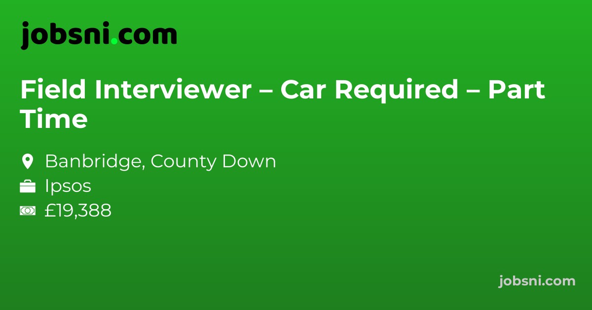 Field Interviewer – Car Required – Part Time