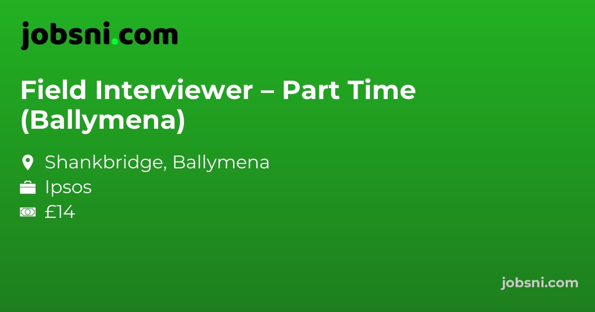 Field Interviewer – Part Time (Ballymena)