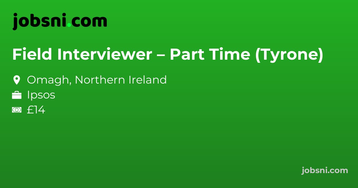 Field Interviewer – Part Time (Tyrone)