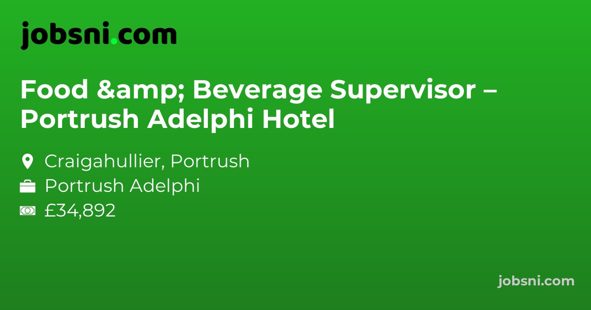 Food & Beverage Supervisor – Portrush Adelphi Hotel