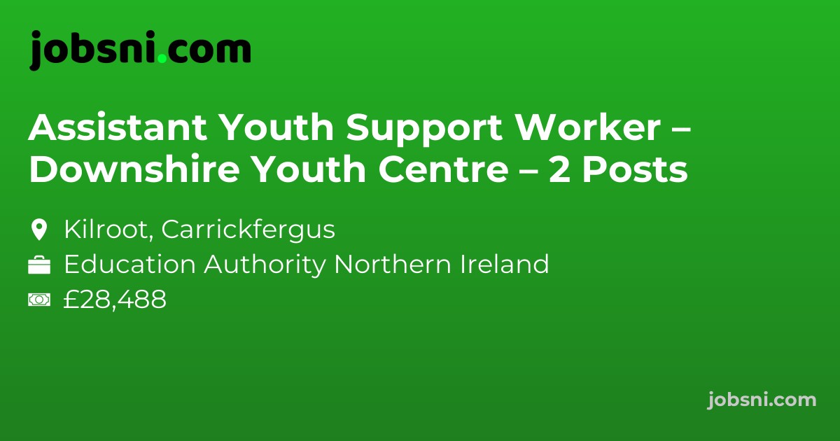 Assistant Youth Support Worker – Downshire Youth Centre – 2 Posts