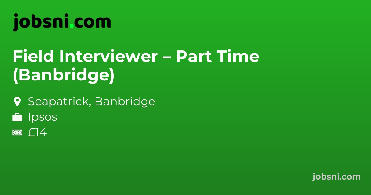 Field Interviewer – Part Time (Banbridge)