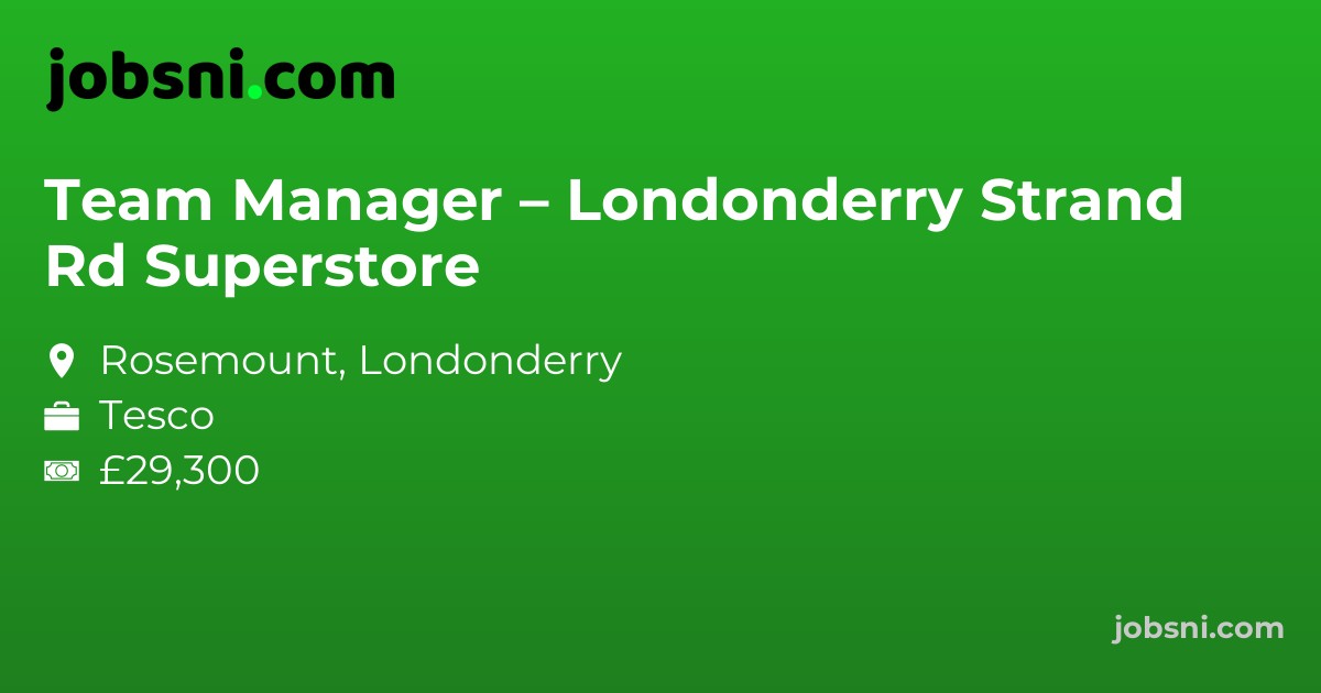 Team Manager – Londonderry Strand Rd Superstore