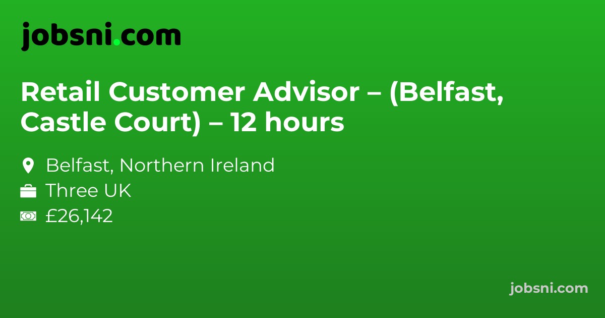 Retail Customer Advisor – (Belfast, Castle Court) – 12 hours