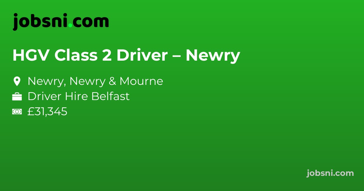 HGV Class 2 Driver – Newry