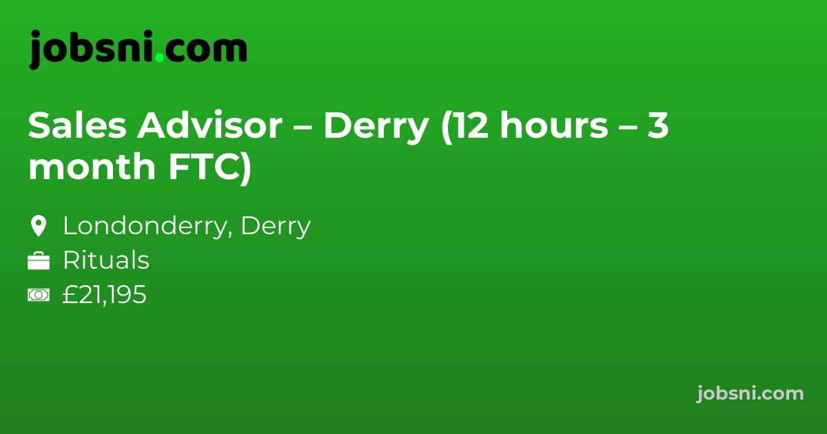 Sales Advisor – Derry (12 hours – 3 month FTC)