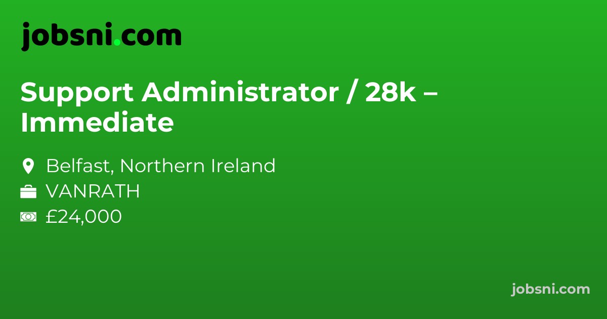 Support Administrator / 28k – Immediate