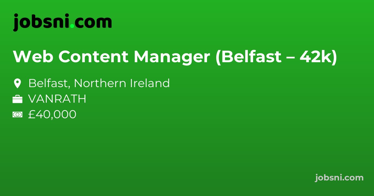 Web Content Manager (Belfast – 42k)