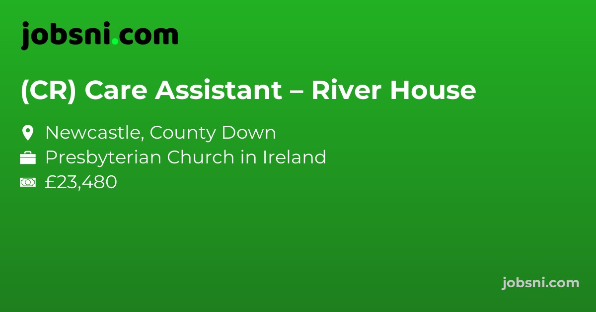 (CR) Care Assistant – River House