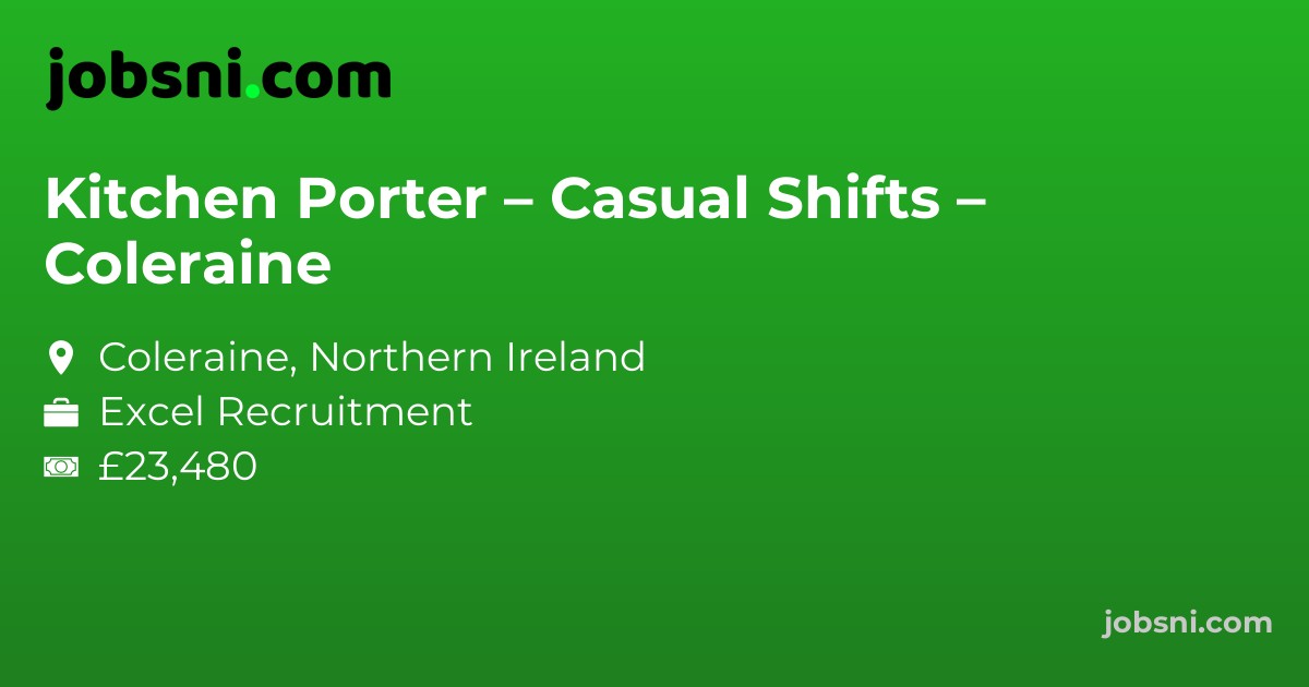 Kitchen Porter – Casual Shifts – Coleraine