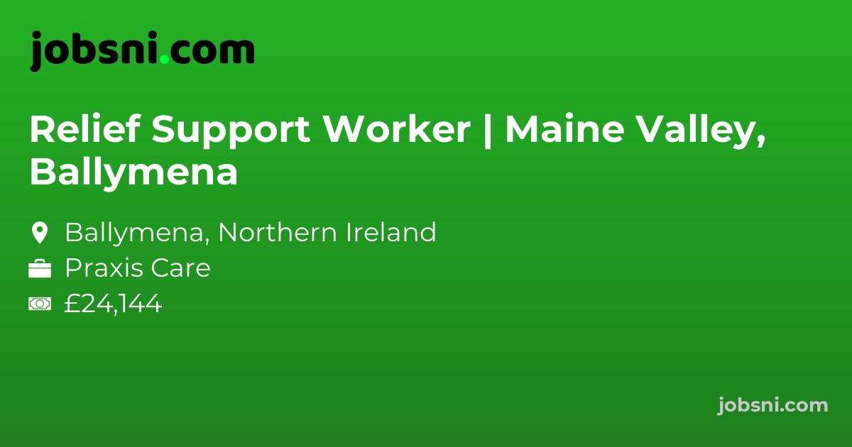 Relief Support Worker | Maine Valley, Ballymena