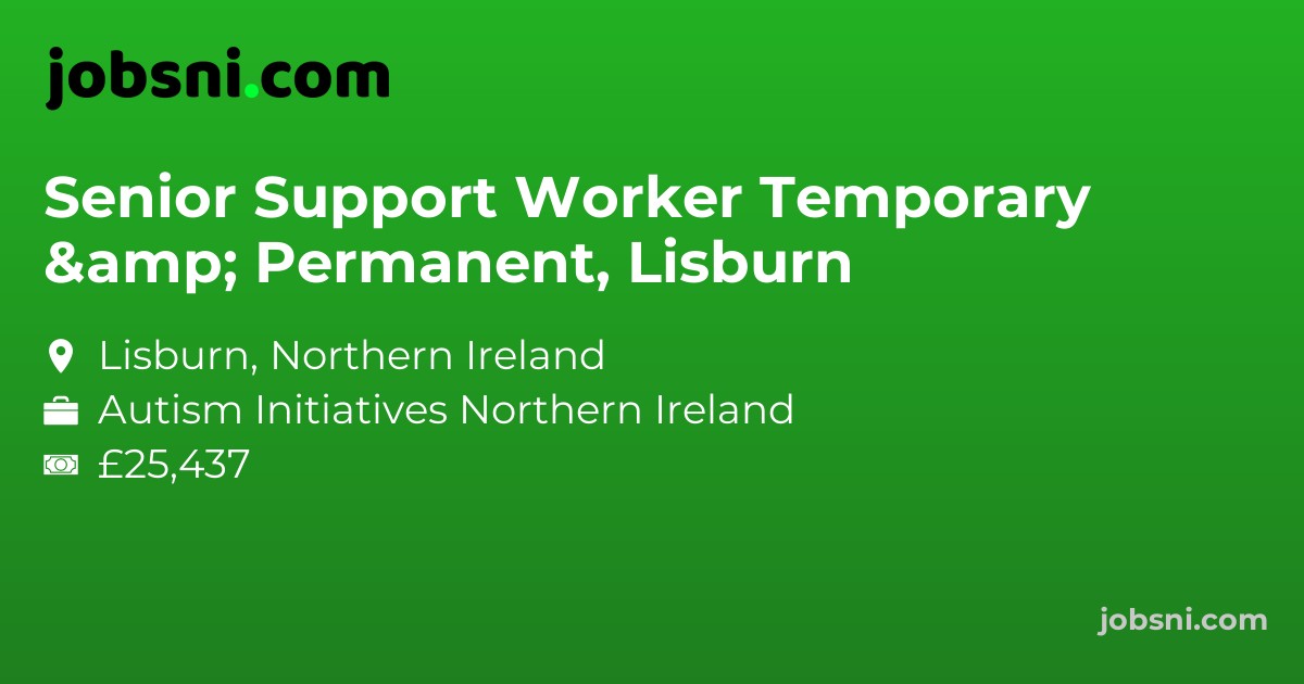 Senior Support Worker Temporary & Permanent, Lisburn