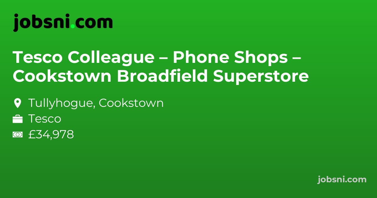 Tesco Colleague – Phone Shops – Cookstown Broadfield Superstore