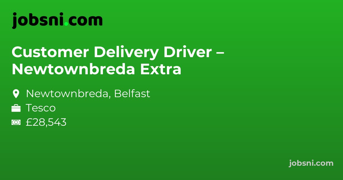 Customer Delivery Driver – Newtownbreda Extra