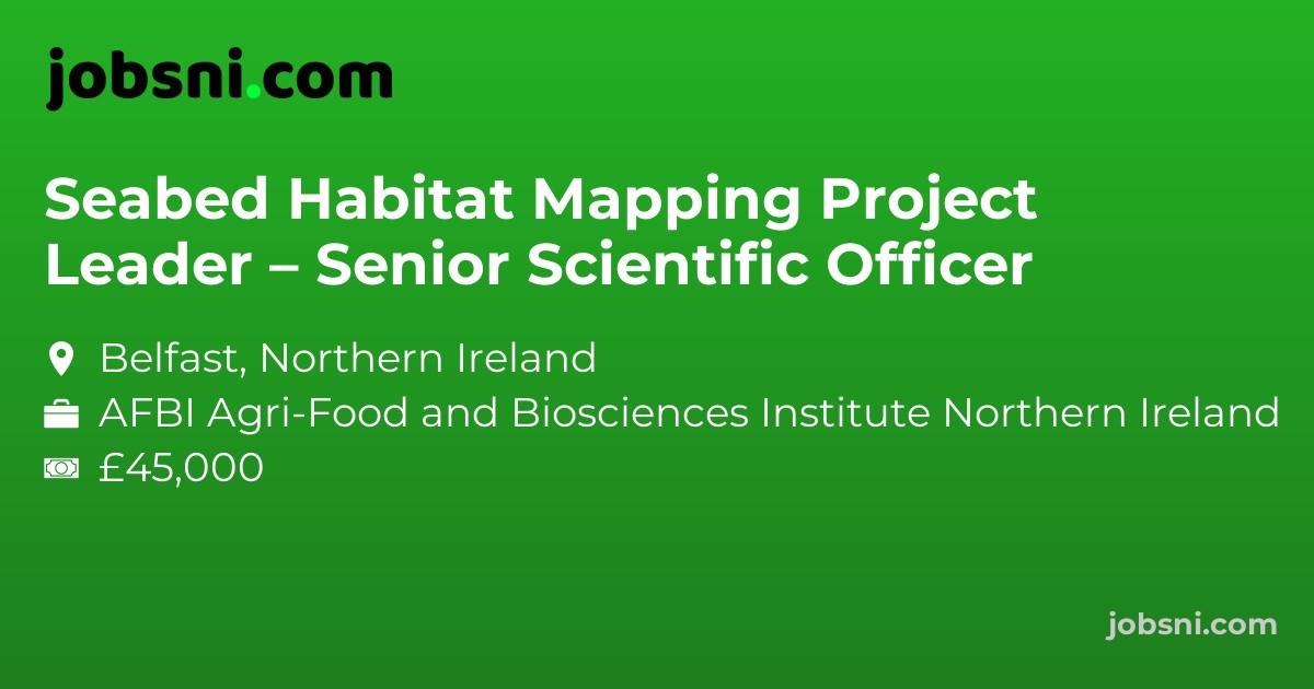 Seabed Habitat Mapping Project Leader – Senior Scientific Officer