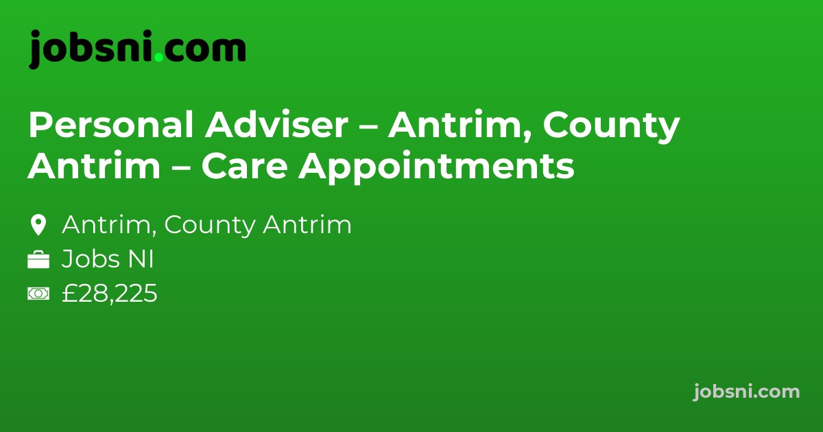 Personal Adviser – Antrim, County Antrim – Care Appointments