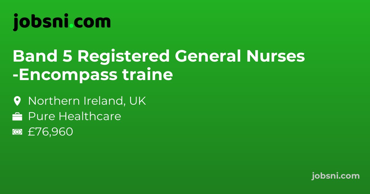 Band 5 Registered General Nurses -Encompass traine