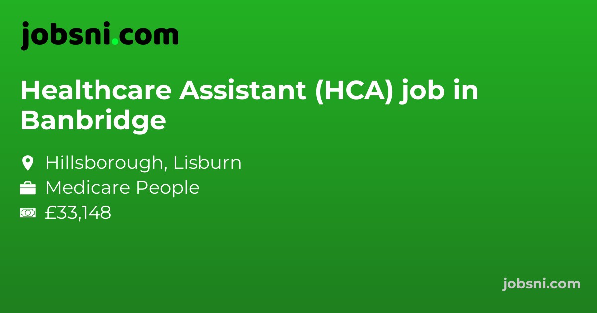 Healthcare Assistant (HCA) job in Banbridge