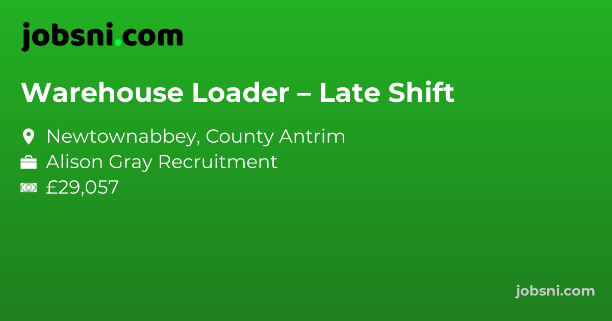 Warehouse Loader – Late Shift - Apply Now