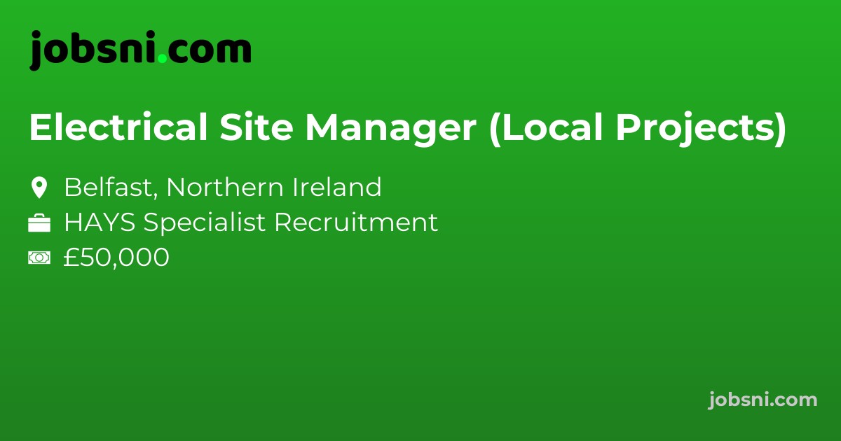 Electrical Site Manager (Local Projects) - Apply Now