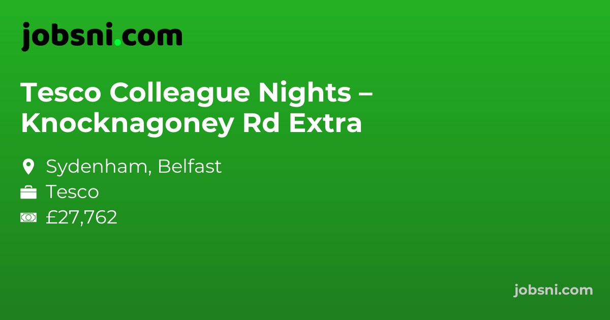 Tesco Colleague Nights – Knocknagoney Rd Extra - Apply Now