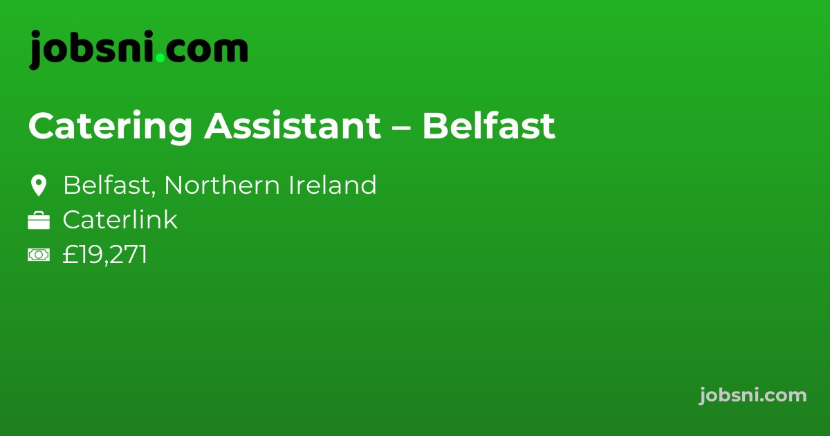 Catering Assistant – Belfast - Apply Now