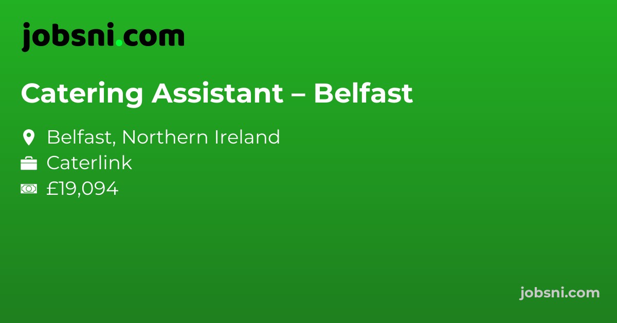 Catering Assistant – Belfast - Apply Now