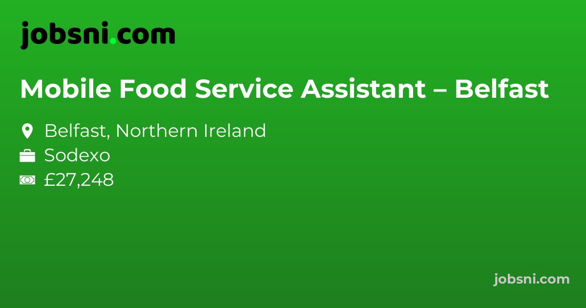Mobile Food Service Assistant – Belfast - Apply Now