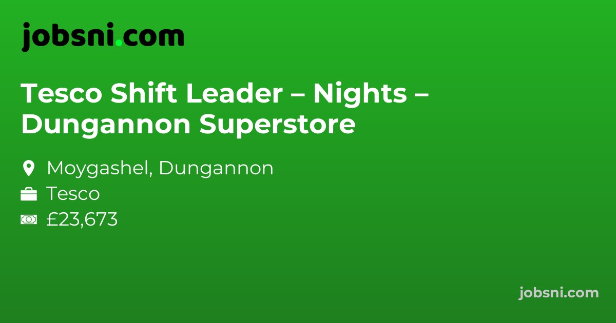 Tesco Shift Leader – Nights – Dungannon Superstore