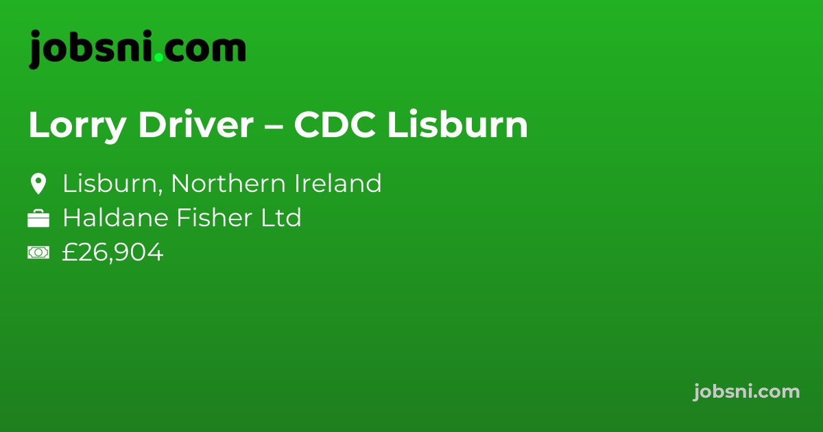 Lorry Driver – CDC Lisburn - Apply Now