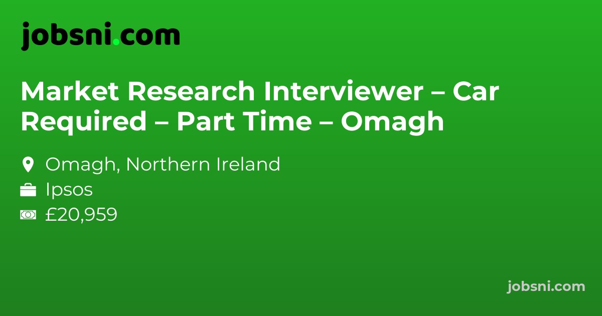 Market Research Interviewer – Car Required – Part Time – Omagh