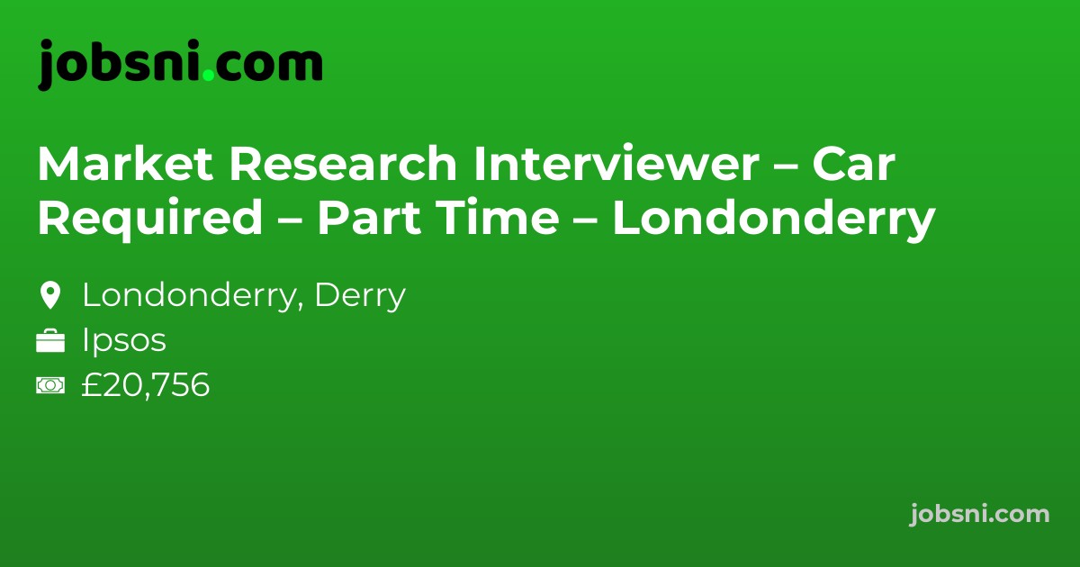 Market Research Interviewer – Car Required – Part Time – Londonderry