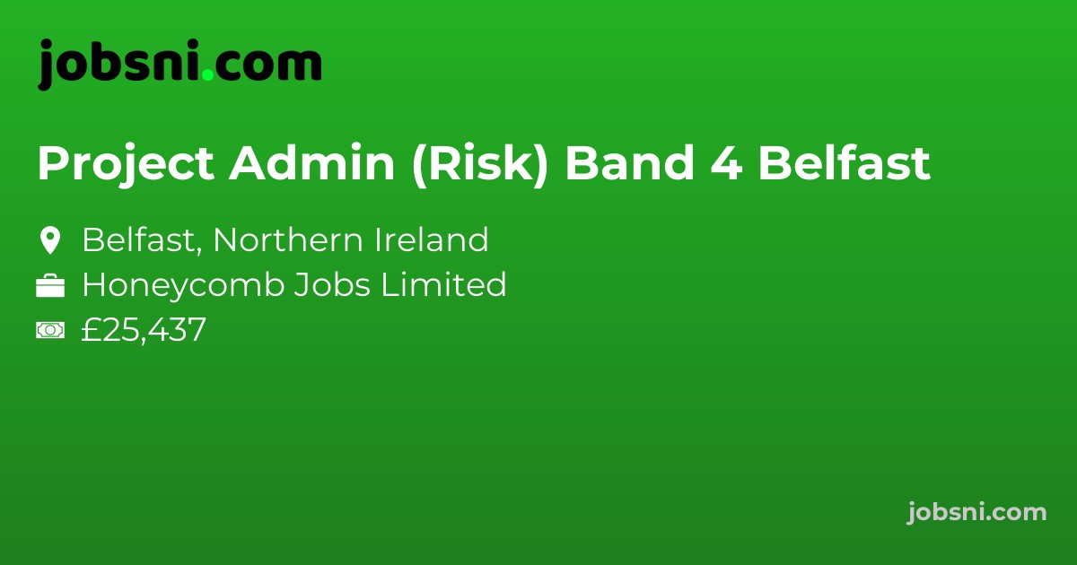 Project Admin (Risk) Band 4 Belfast