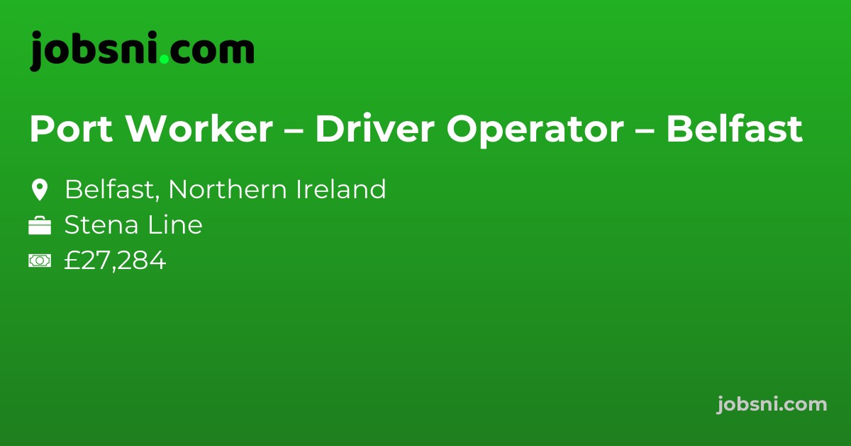 Port Worker – Driver Operator – Belfast