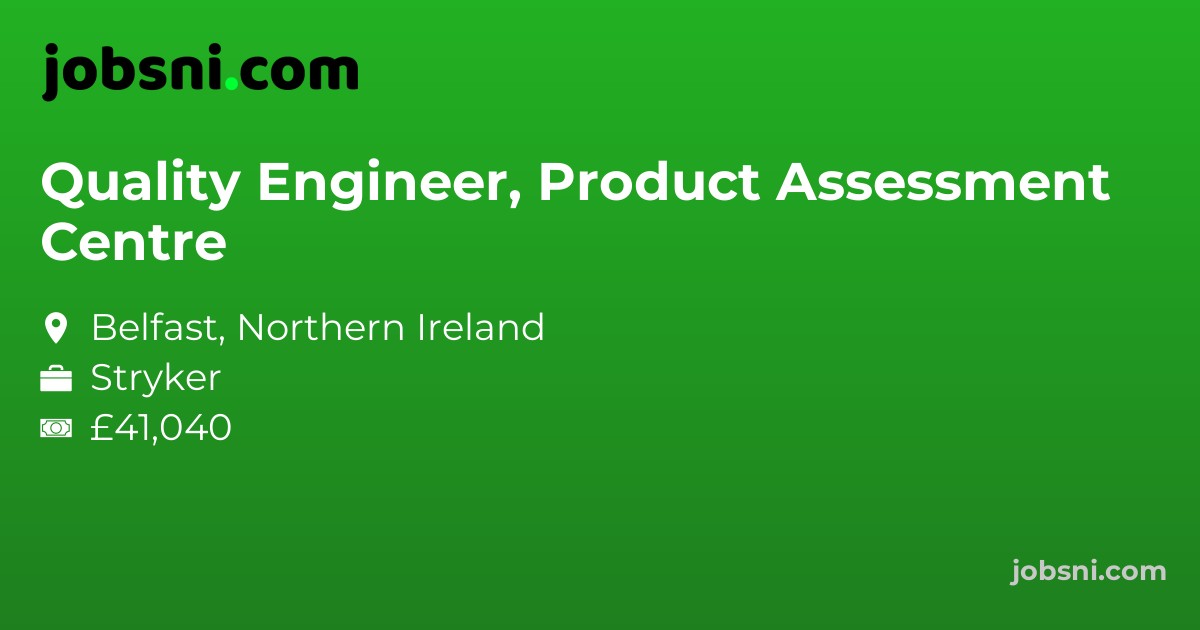 Quality Engineer, Product Assessment Centre