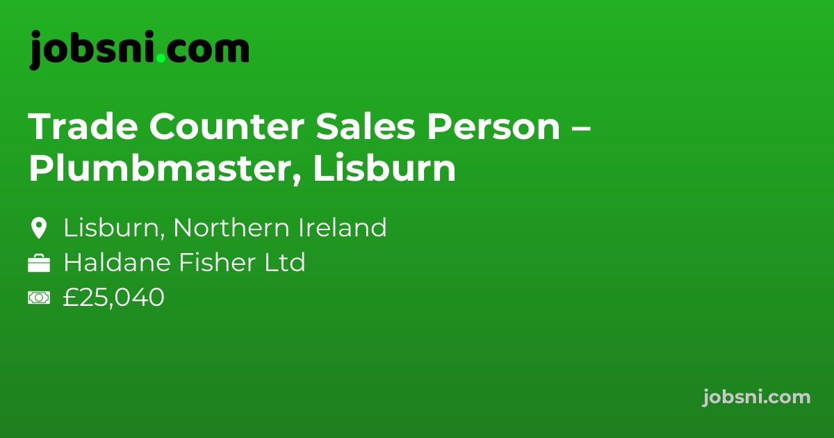 Trade Counter Sales Person – Plumbmaster, Lisburn