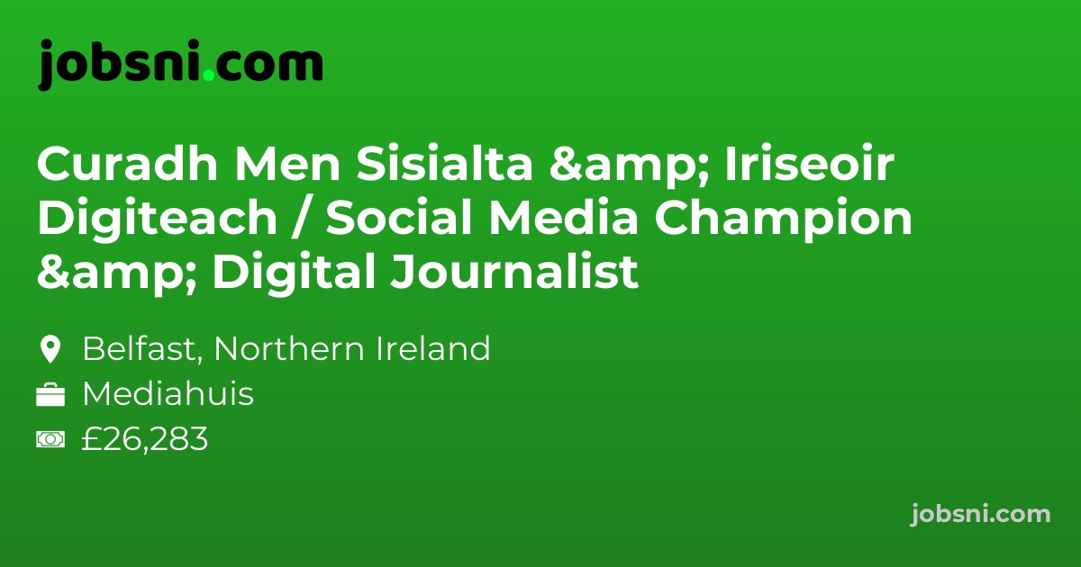 Curadh Men Sisialta & Iriseoir Digiteach / Social Media Champion & Digital Journalist