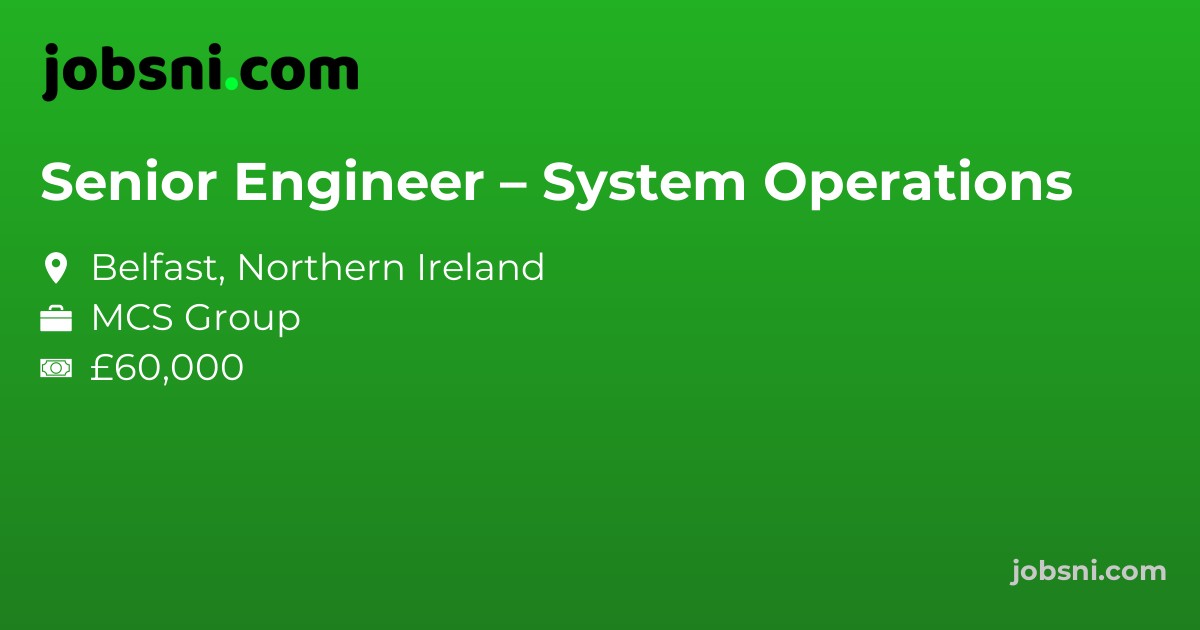 Senior Engineer – System Operations