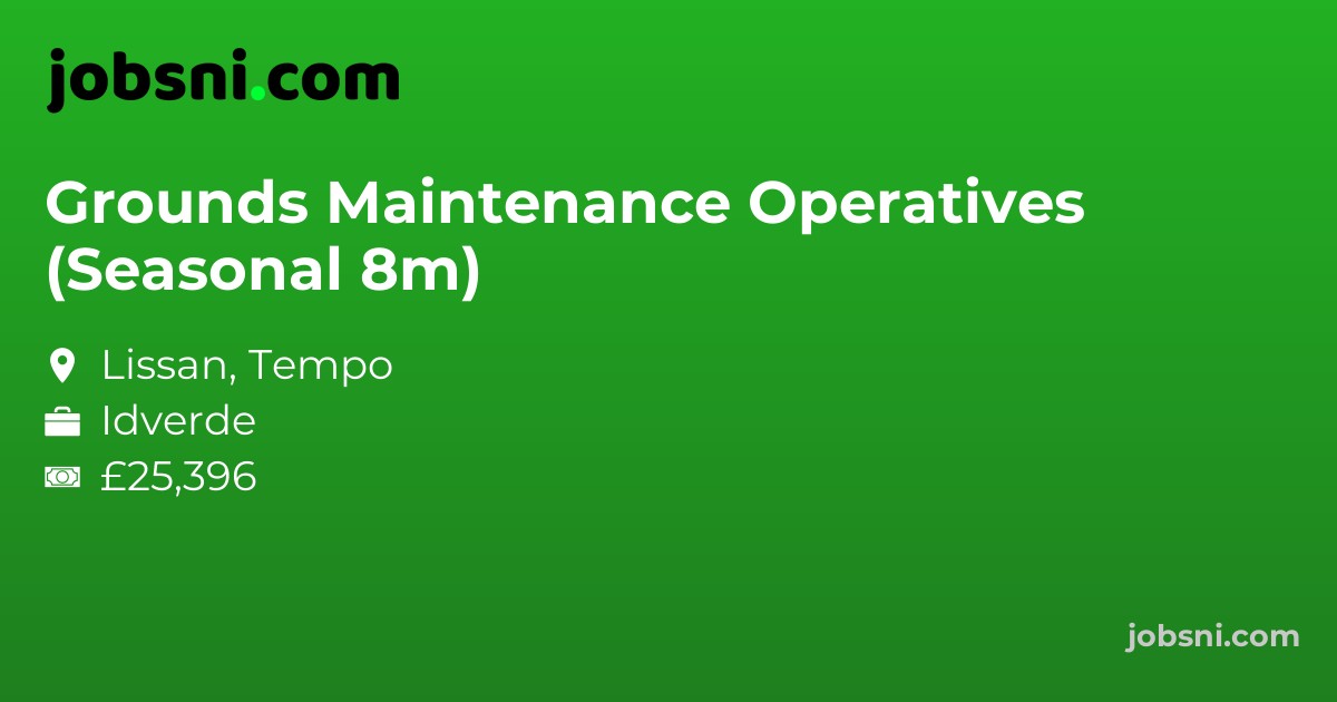 Grounds Maintenance Operatives (Seasonal 8m)
