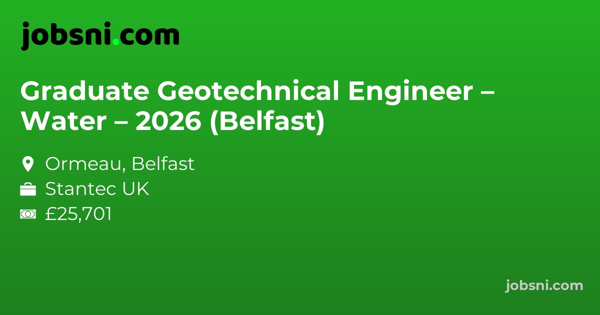 Graduate Geotechnical Engineer – Water – 2026 (Belfast)