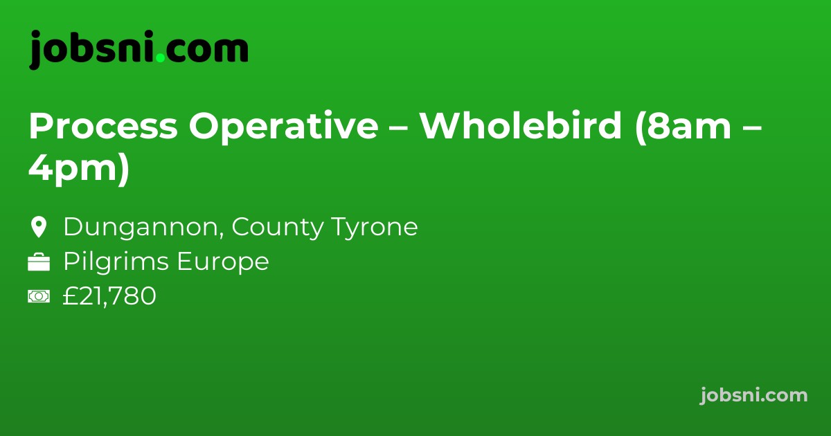 Process Operative – Wholebird (8am – 4pm)
