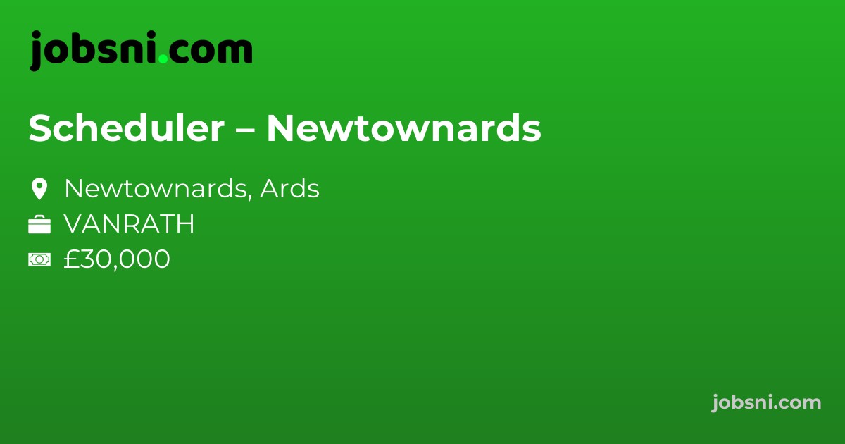 Scheduler – Newtownards