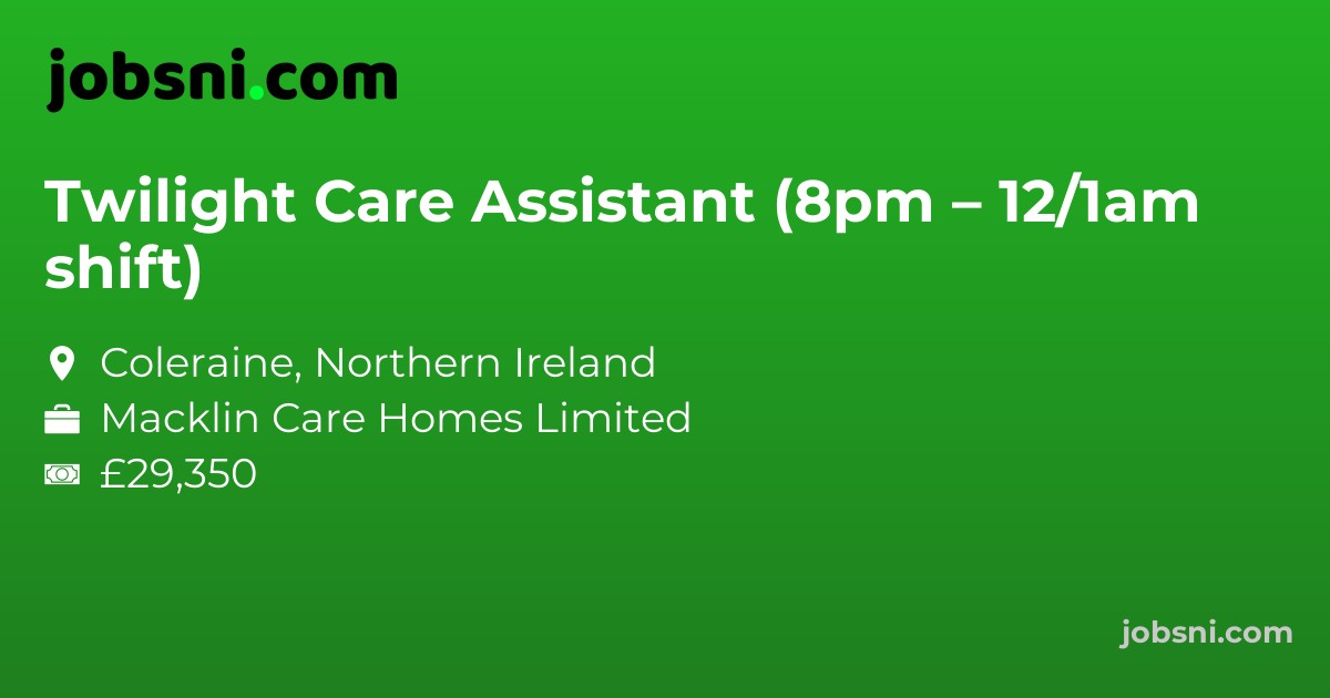 Twilight Care Assistant (8pm – 12/1am shift)