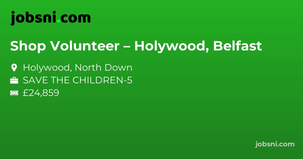 Shop Volunteer – Holywood, Belfast