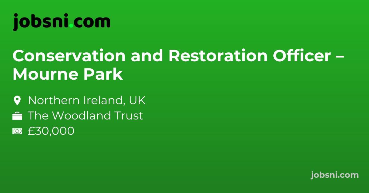 Conservation and Restoration Officer – Mourne Park