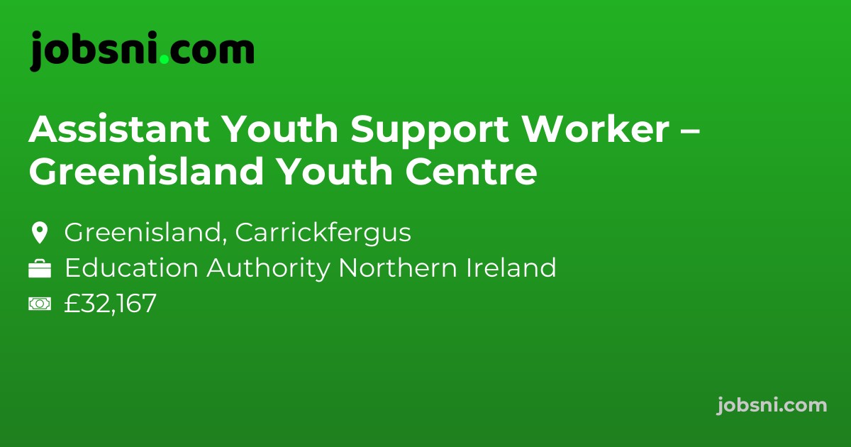 Assistant Youth Support Worker – Greenisland Youth Centre
