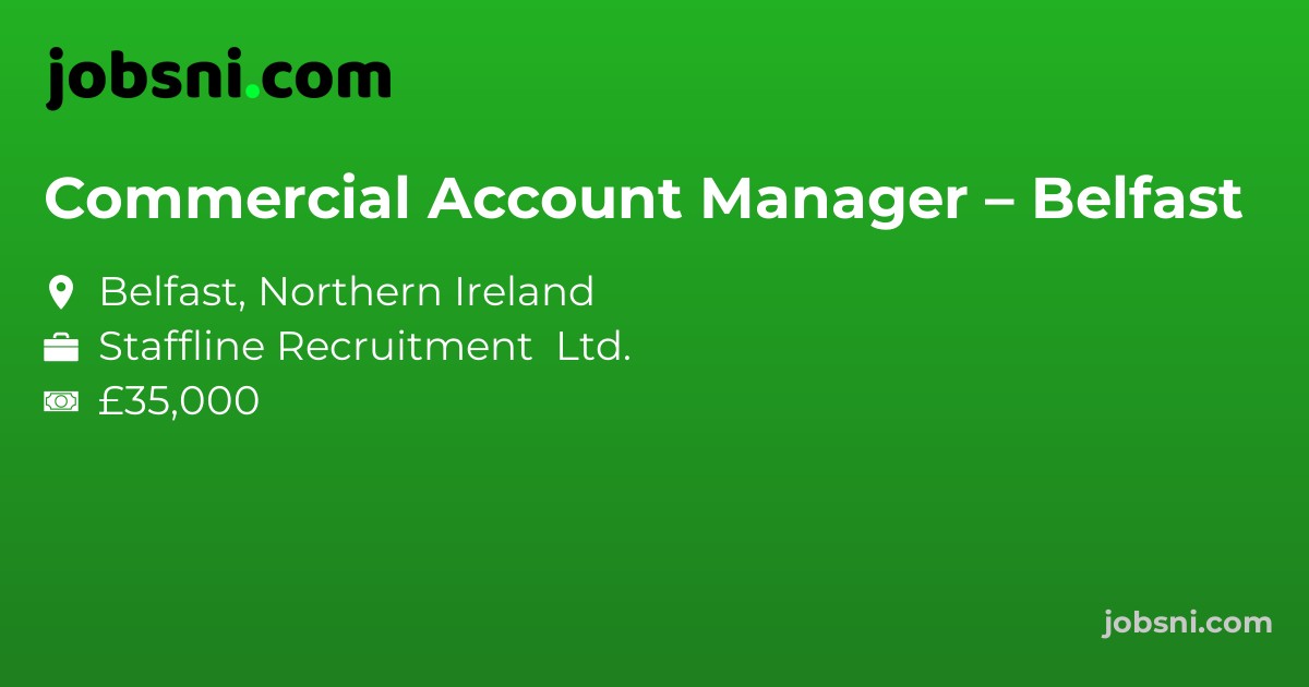 Commercial Account Manager – Belfast