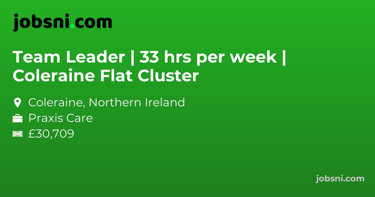 Team Leader | 33 hrs per week | Coleraine Flat Cluster