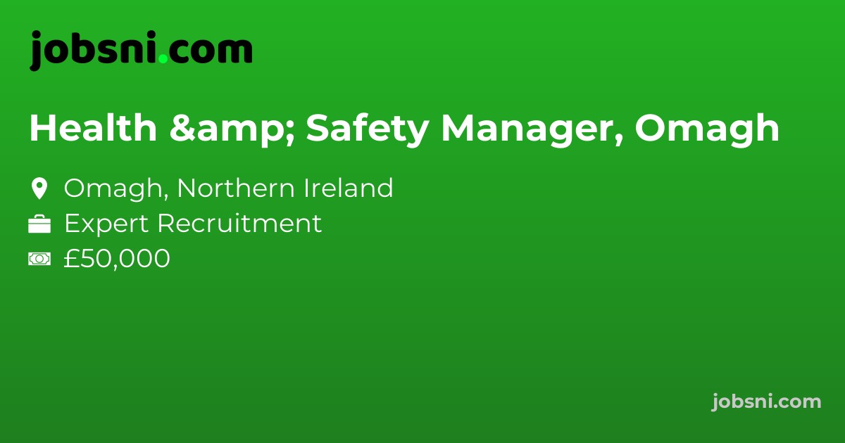Health & Safety Manager, Omagh