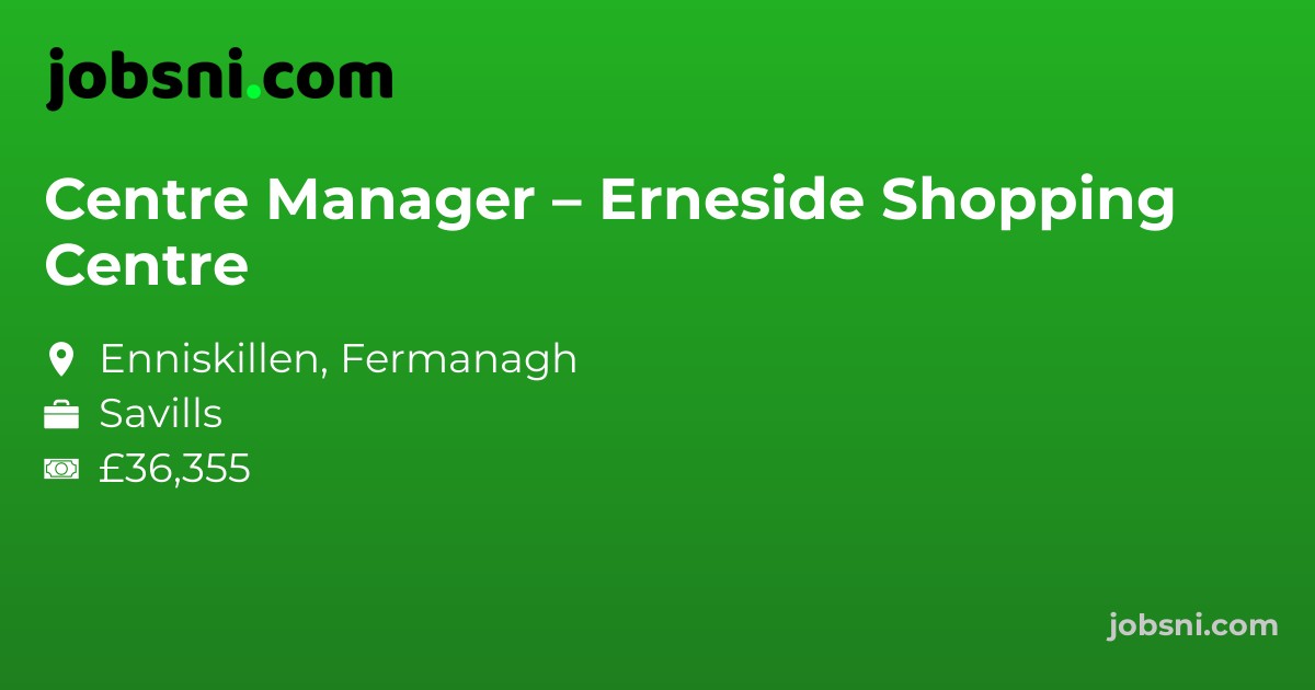Centre Manager – Erneside Shopping Centre